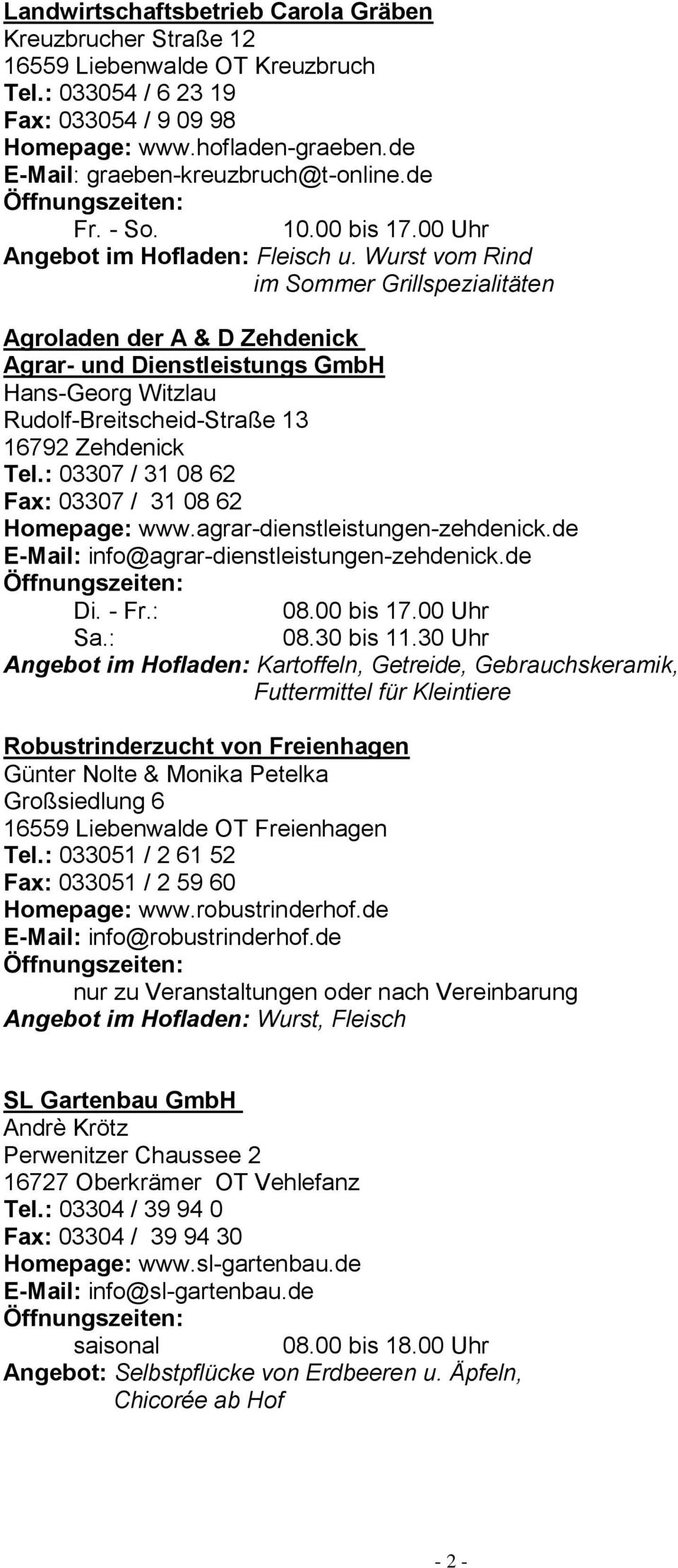 Wurst vom Rind im Sommer Grillspezialitäten Agroladen der A & D Zehdenick Agrar- und Dienstleistungs GmbH Hans-Georg Witzlau Rudolf-Breitscheid-Straße 13 16792 Zehdenick Tel.