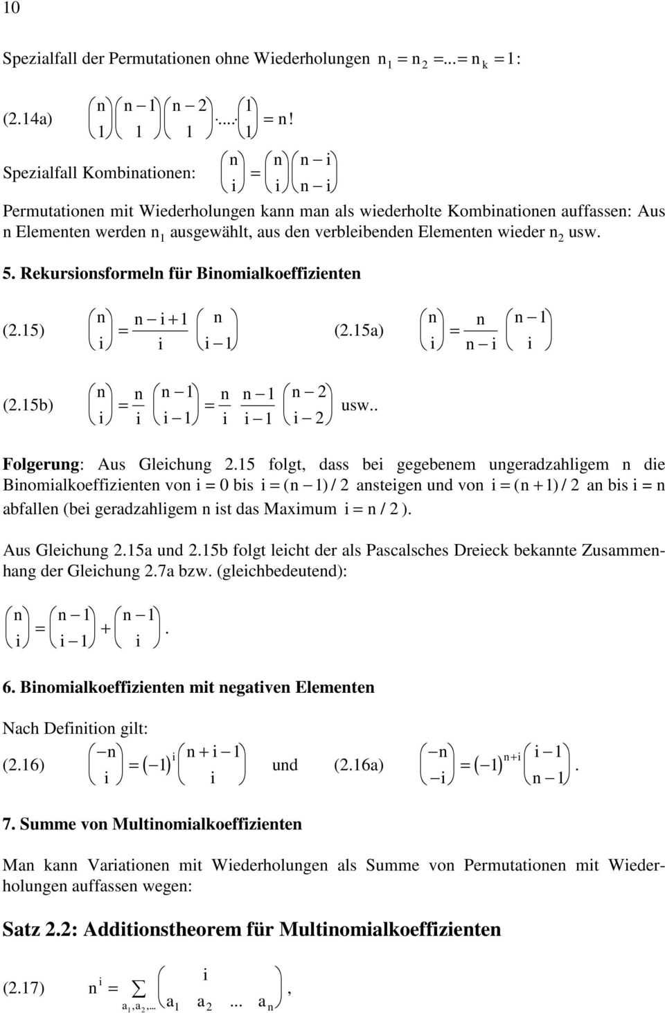 Rekursosformel für Bomalkoeffzete (.5) = + (.5a) = (.5b) = = usw.. Folgerug: Aus Glechug.