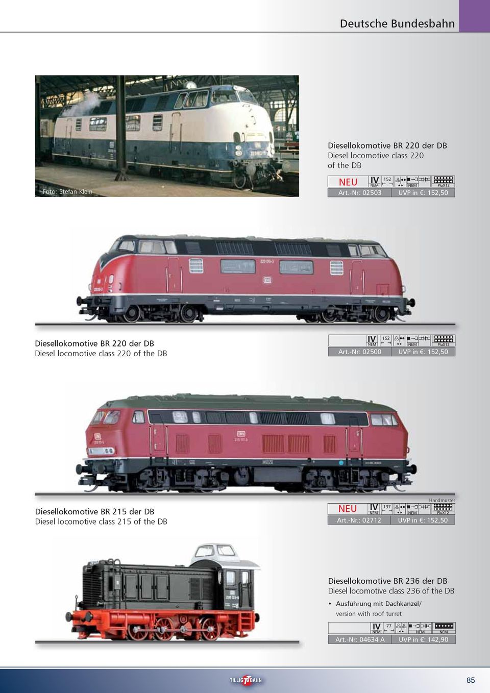 -Nr: 02500 UVP in : 152,50 Diesellokomotive BR 215 der DB Diesel locomotive class 215 of the DB NEU Handmuster 137 Art.-Nr.: 02712