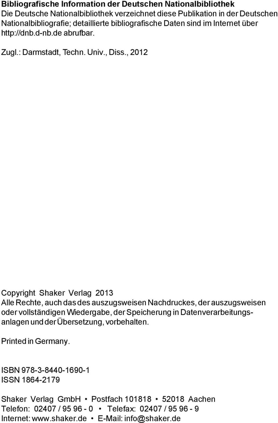 , 2012 Copyright Shaker Verlag 2013 Alle Rechte, auch das des auszugsweisen Nachdruckes, der auszugsweisen oder vollständigen Wiedergabe, der Speicherung in