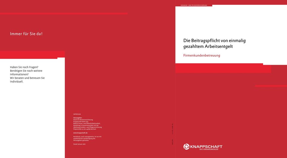 impressum Herausgeber: Deutsche Rentenversicherung Knappschaft-Bahn-See Referat Presse- und Öffentlichkeitsarbeit, Marketing in Zusammenarbeit mit der