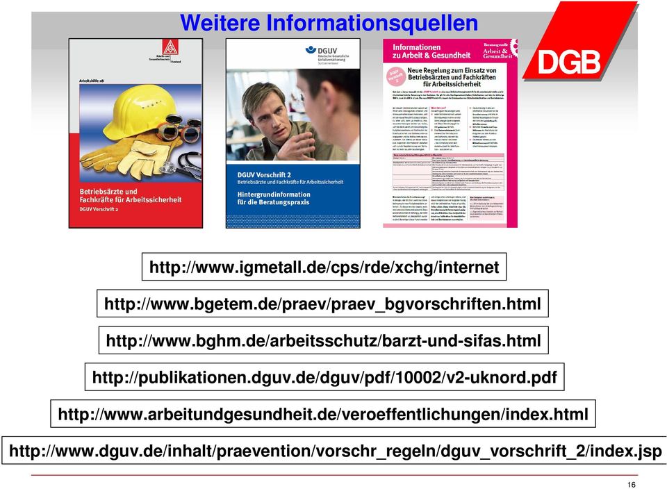 html http://publikationen.dguv.de/dguv/pdf/10002/v2-uknord.pdf http://www.arbeitundgesundheit.