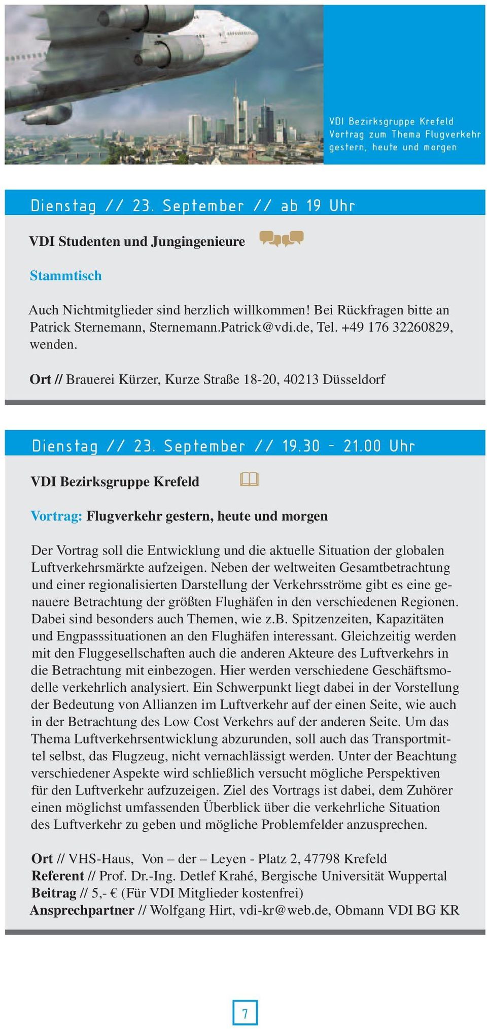+49 176 32260829, wenden. Ort // Brauerei Kürzer, Kurze Straße 18-20, 40213 Düsseldorf Dienstag // 23. September // 19.30-21.