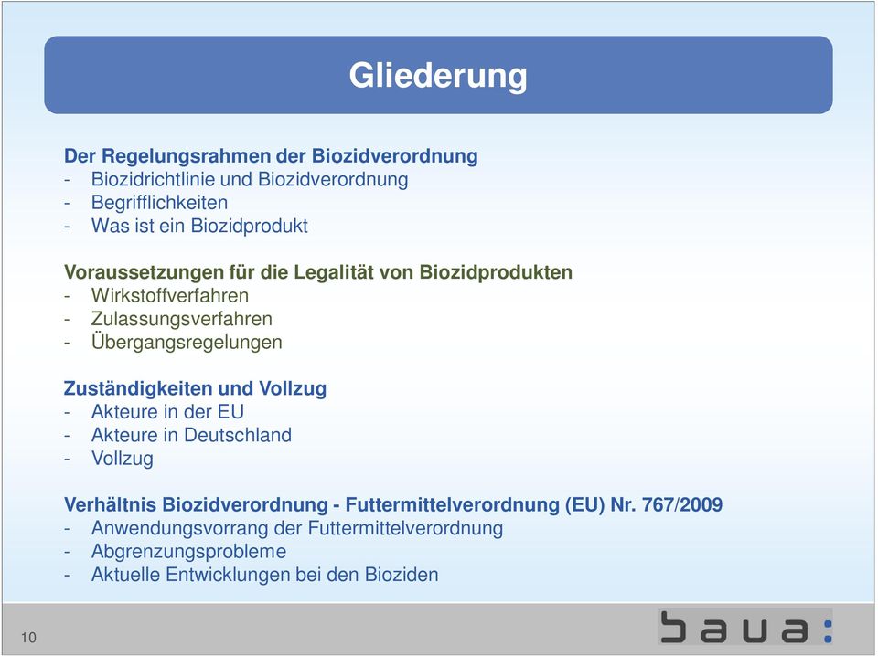 Übergangsregelungen Zuständigkeiten und Vollzug - Akteure in der EU - Akteure in Deutschland - Vollzug Verhältnis Biozidverordnung
