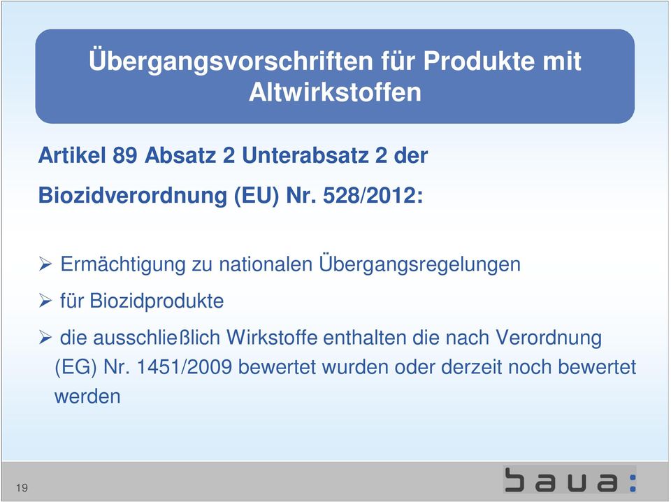 528/2012: Ermächtigung zu nationalen Übergangsregelungen für Biozidprodukte die