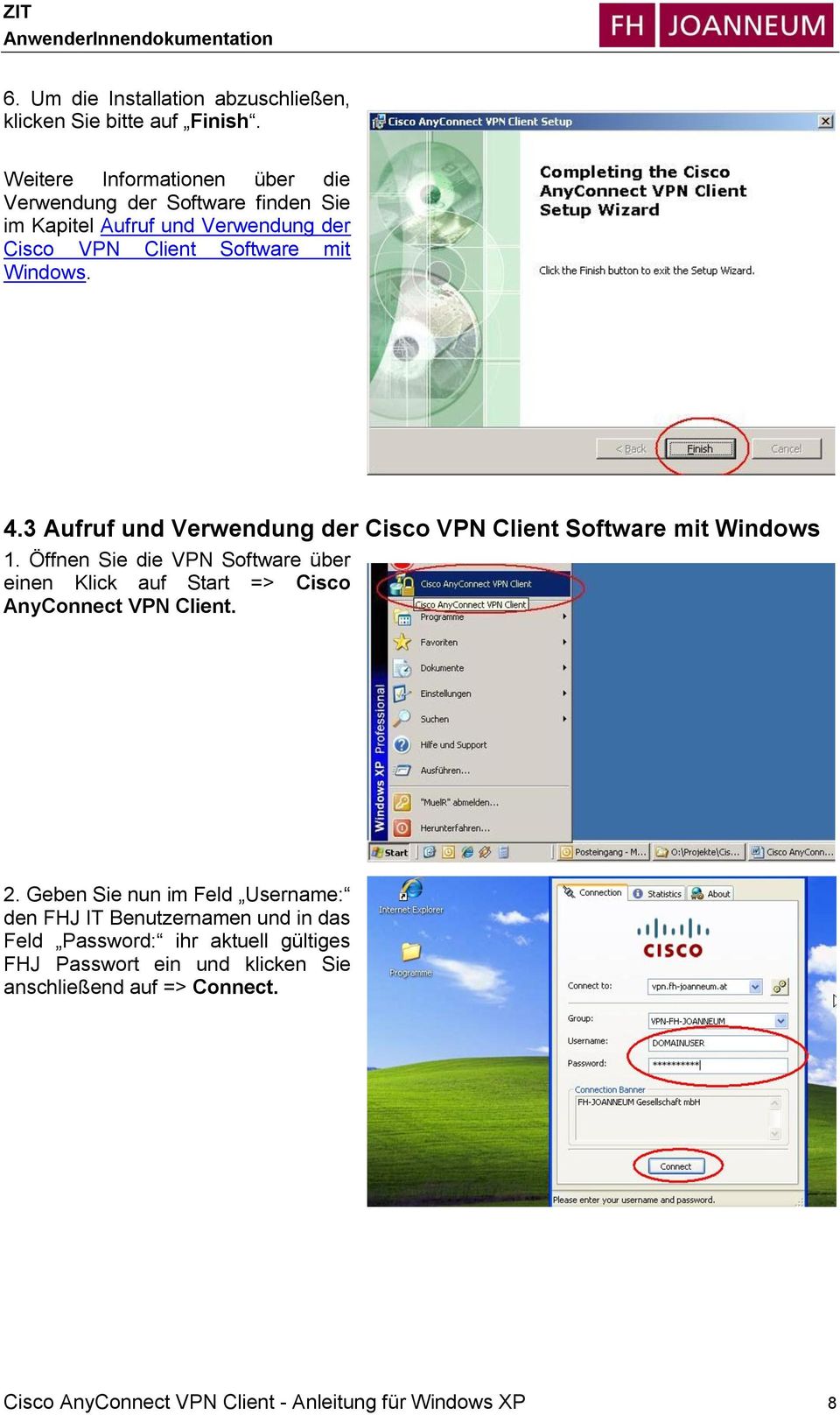 3 Aufruf und Verwendung der Cisco VPN Client Software mit Windows 1.