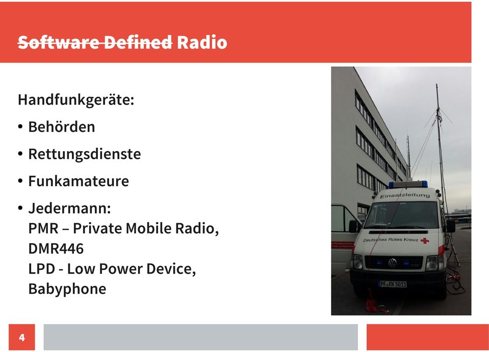 4 Jedermann: PMR Private Mobile Radio,