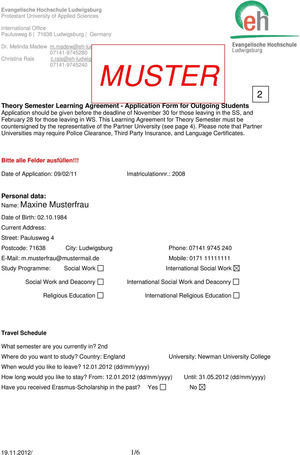 de 07141-9745240 MUSTER Theory Semester Learning Agreement - Application Form for Outgoing Students Application should be given before the deadline of November 30 for those leaving in the SS, and