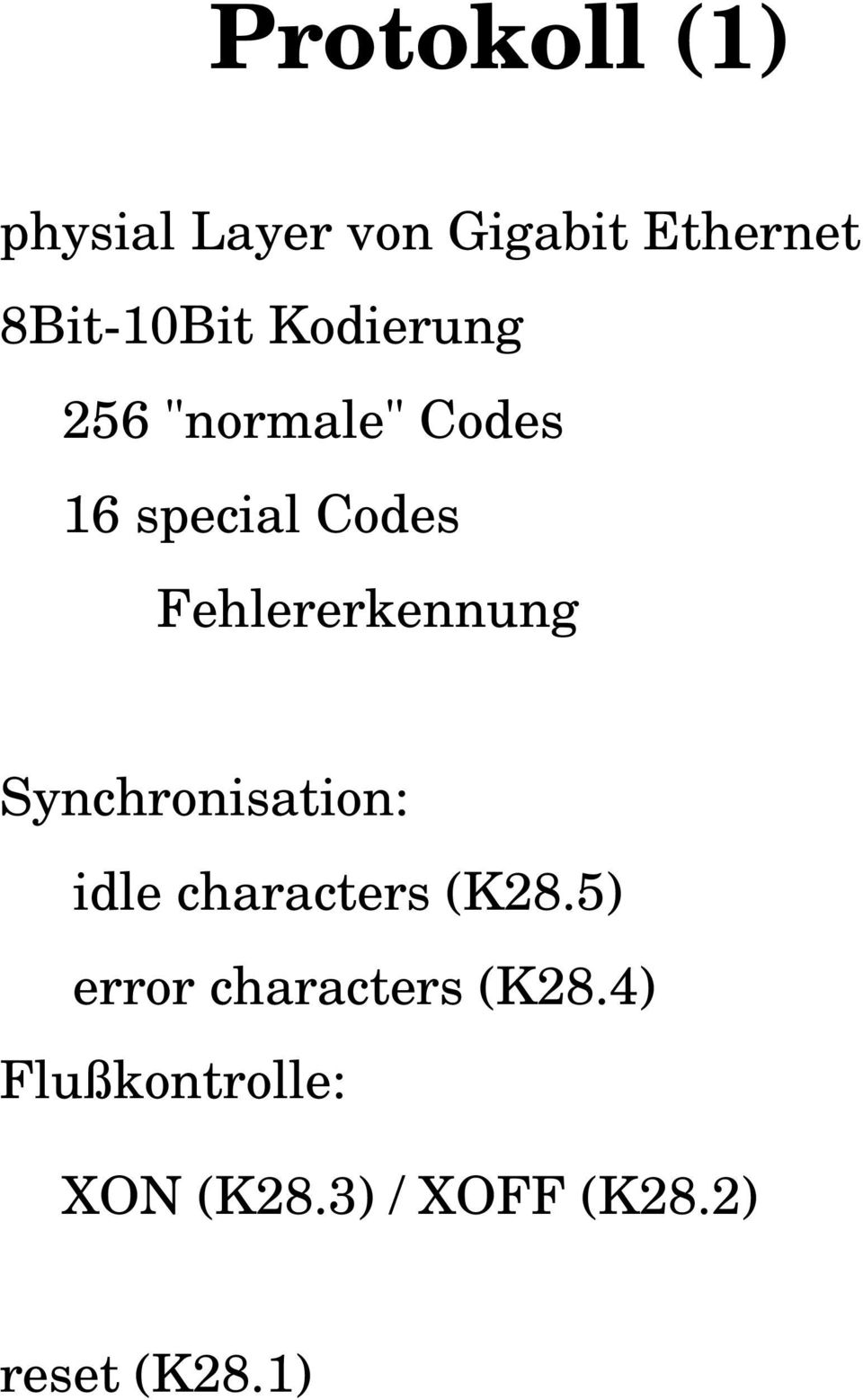Fehlererkennung Synchronisation: idle characters (K28.