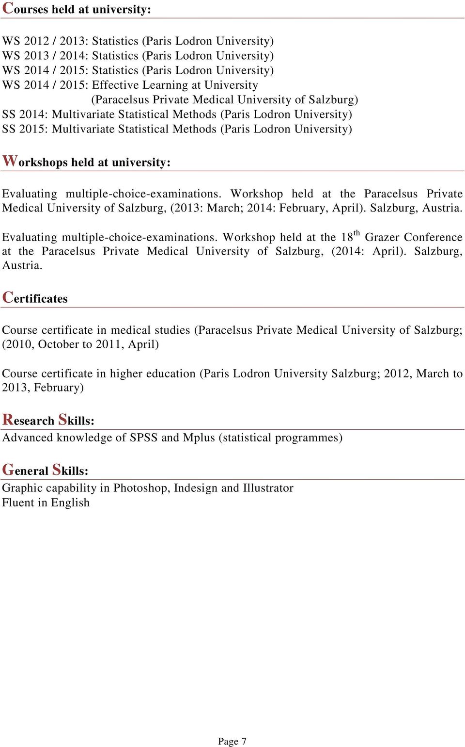 Methods (Paris Lodron University) Workshops held at university: Evaluating multiple-choice-examinations.