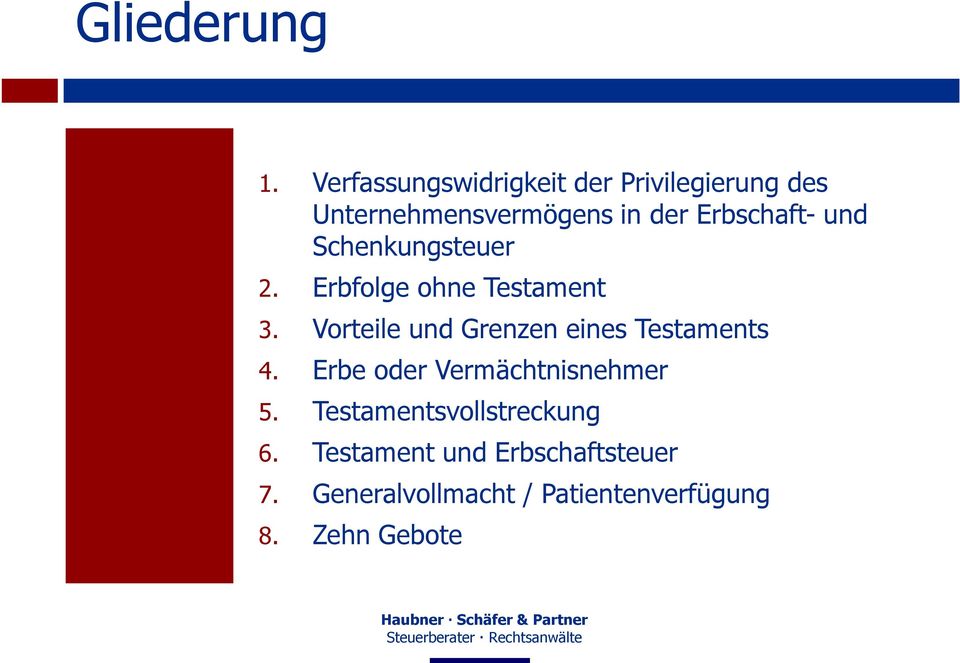 Erbschaft- und Schenkungsteuer 2. Erbfolge ohne Testament 3.