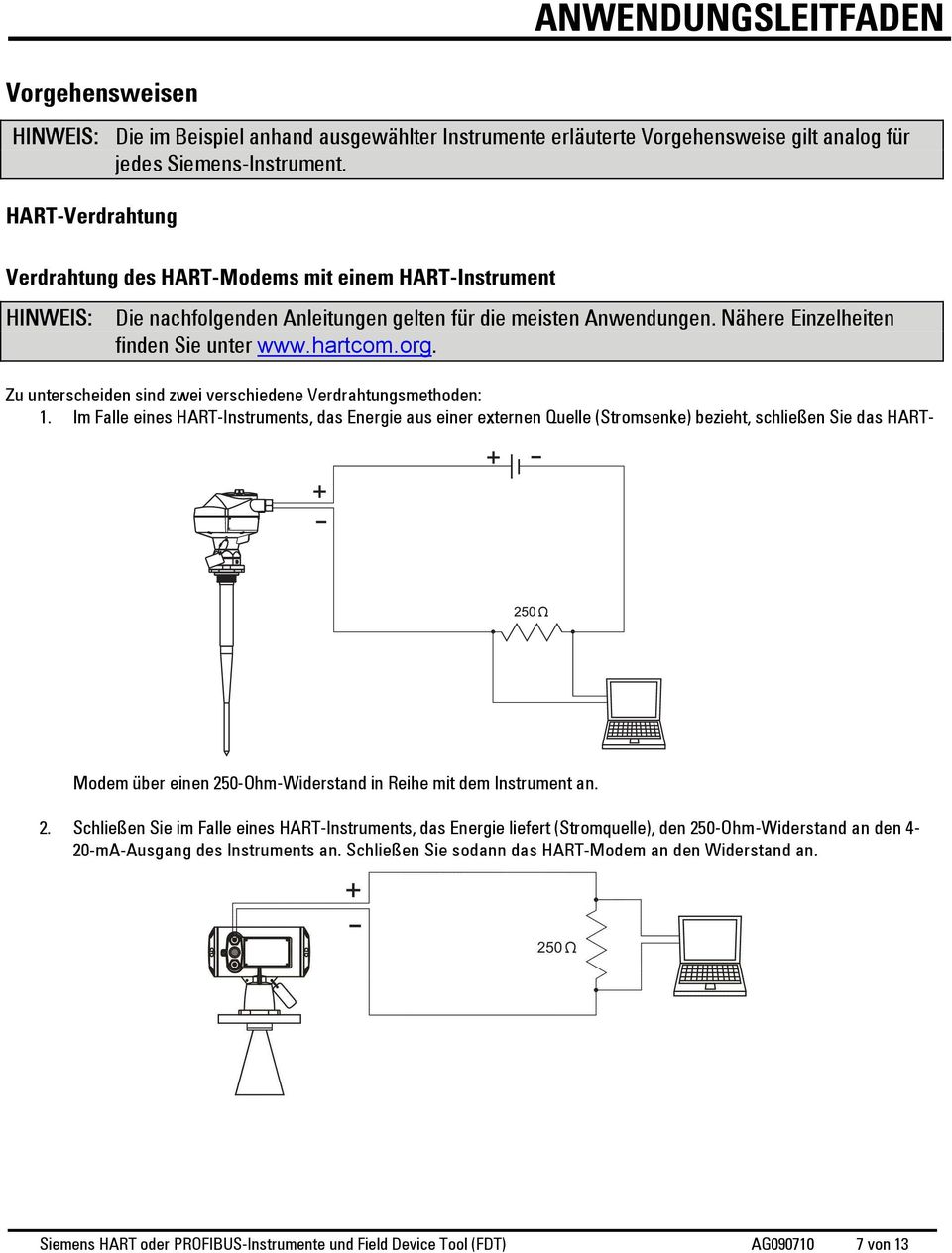 Zu unterscheiden sind zwei verschiedene Verdrahtungsmethoden: 1.