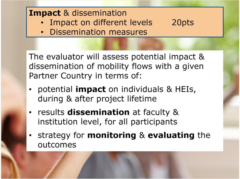 of: potential impact on individuals & HEIs, during & after project lifetime results dissemination