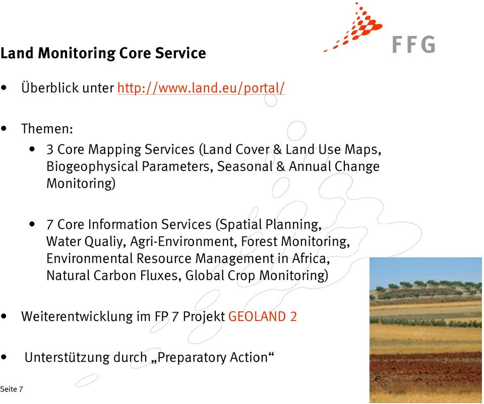 Change Monitoring) 7 Core Information Services (Spatial Planning, Water Qualiy, Agri-Environment, Forest Monitoring,