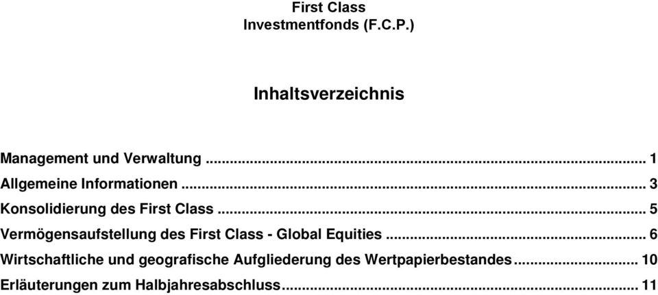 .. 5 Vermögensaufstellung des First Class - Global Equities.