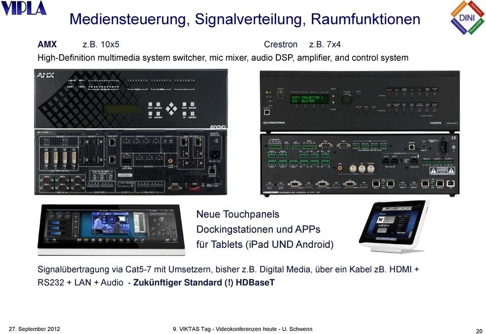 7x4 High-Definition multimedia system switcher, mic mixer, audio DSP, amplifier, and control system Neue Touchpanels Neue