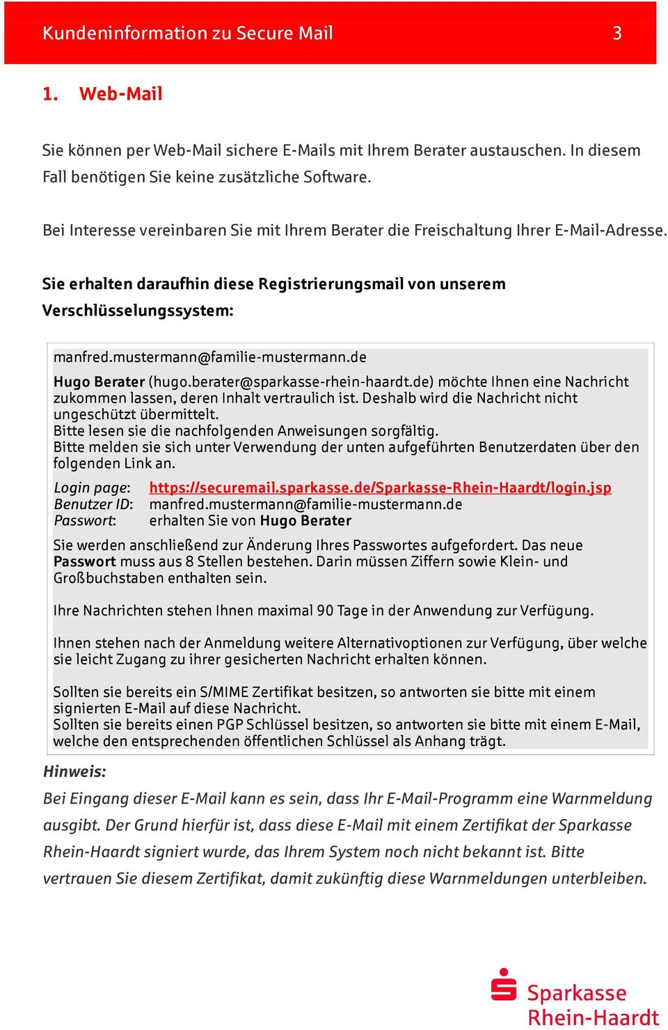 berater@sparkasse-rhein-haardt.de) möchte Ihnen eine Nachricht zukommen lassen, deren Inhalt vertraulich ist. Deshalb wird die Nachricht nicht ungeschützt übermittelt.