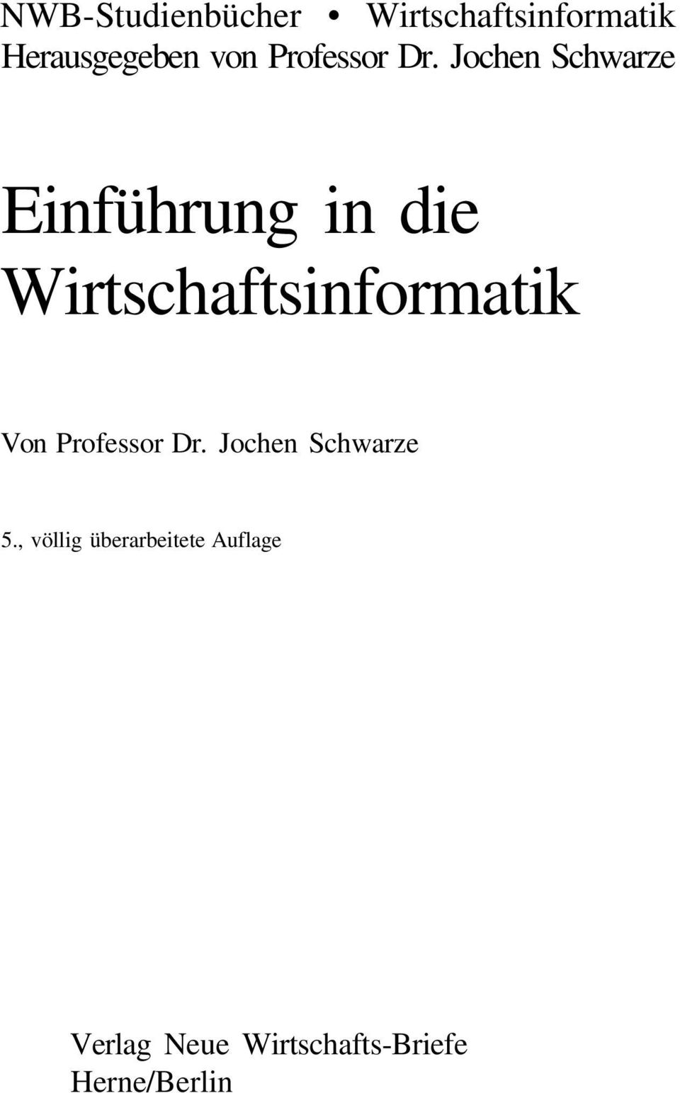 Jochen Schwarze Einführung in die Wirtschaftsinformatik Von