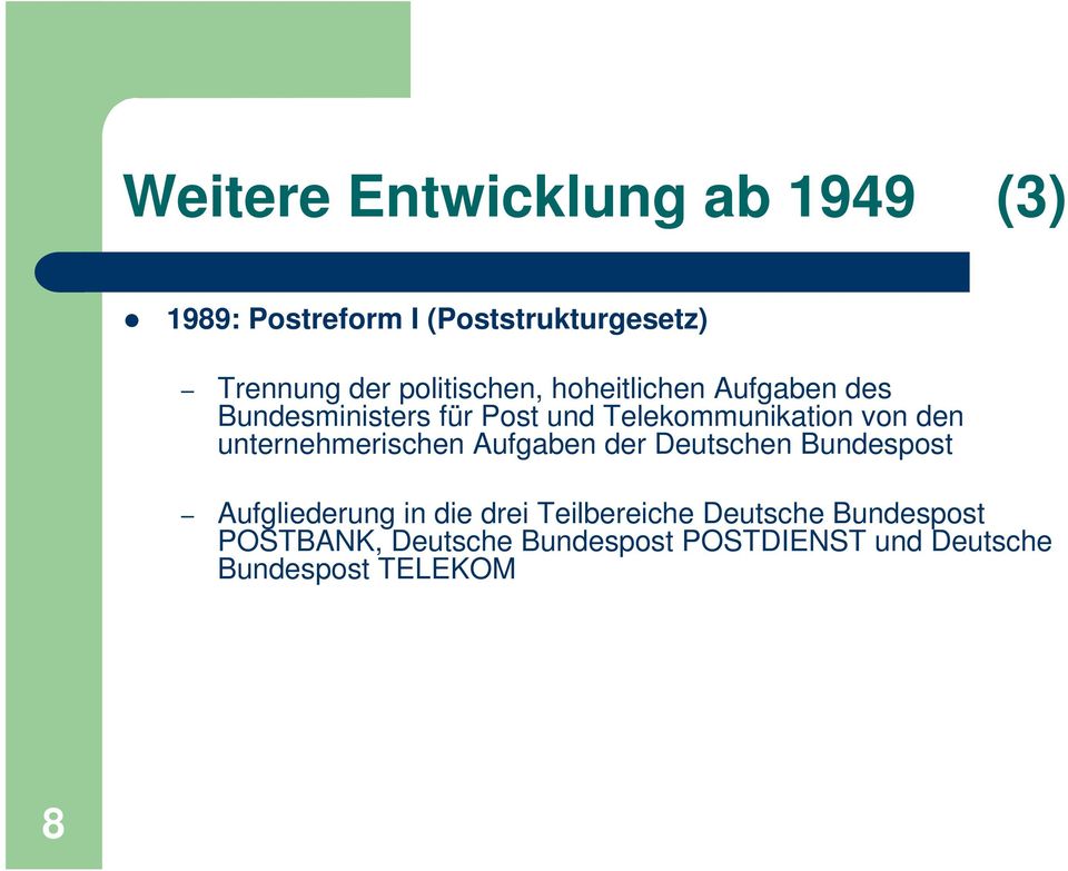 den unternehmerischen Aufgaben der Deutschen Bundespost Aufgliederung in die drei