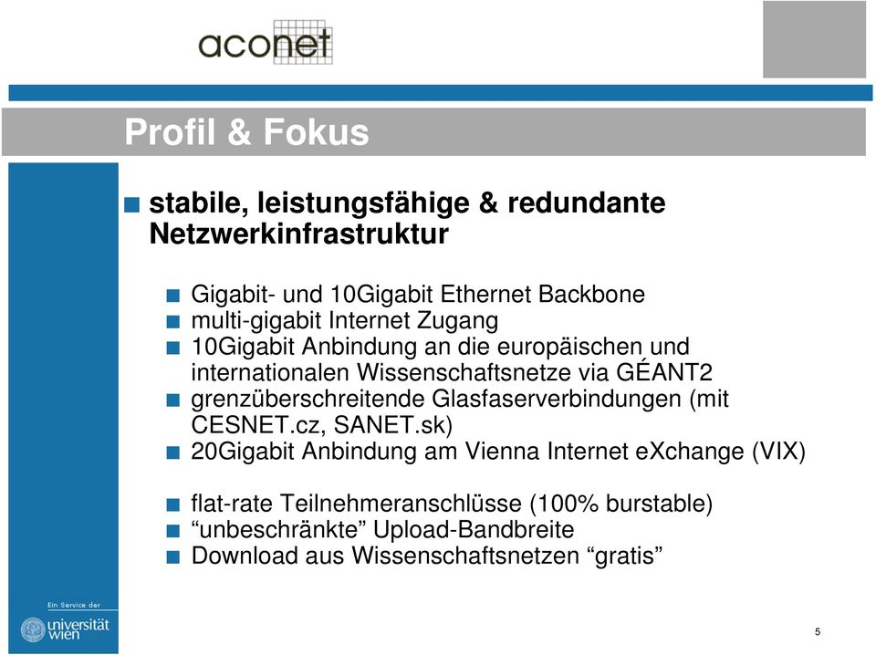 grenzüberschreitende Glasfaserverbindungen (mit CESNET.cz, SANET.