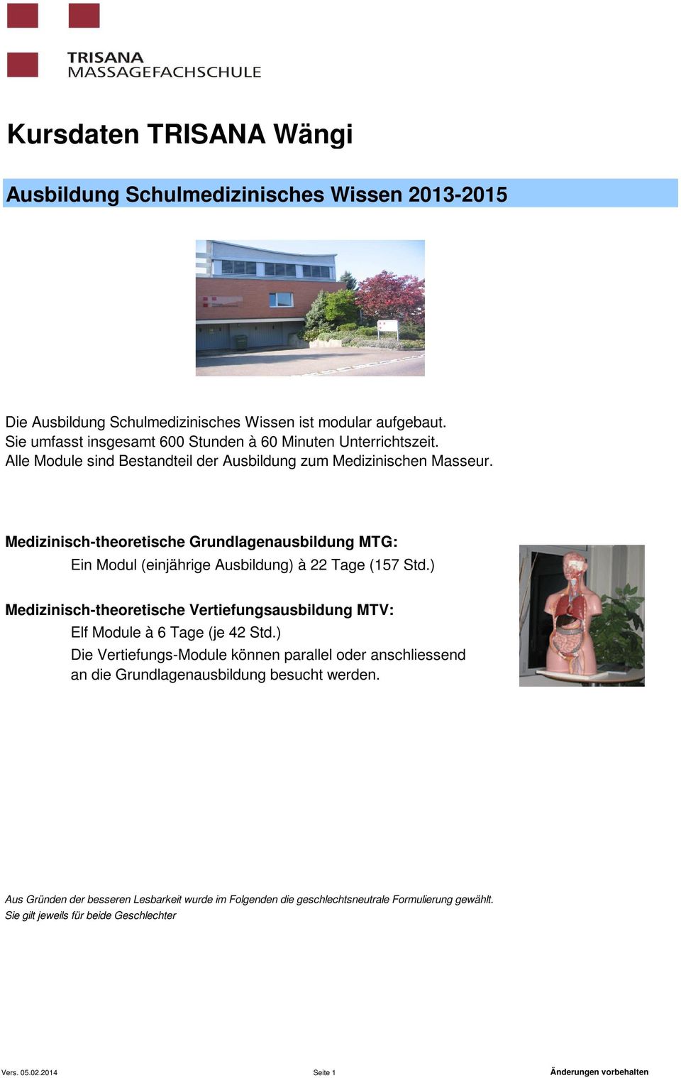 Medizinisch-theoretische Grundlagenausbildung MTG: Ein Modul (einjährige Ausbildung) à 22 Tage (157 Std.