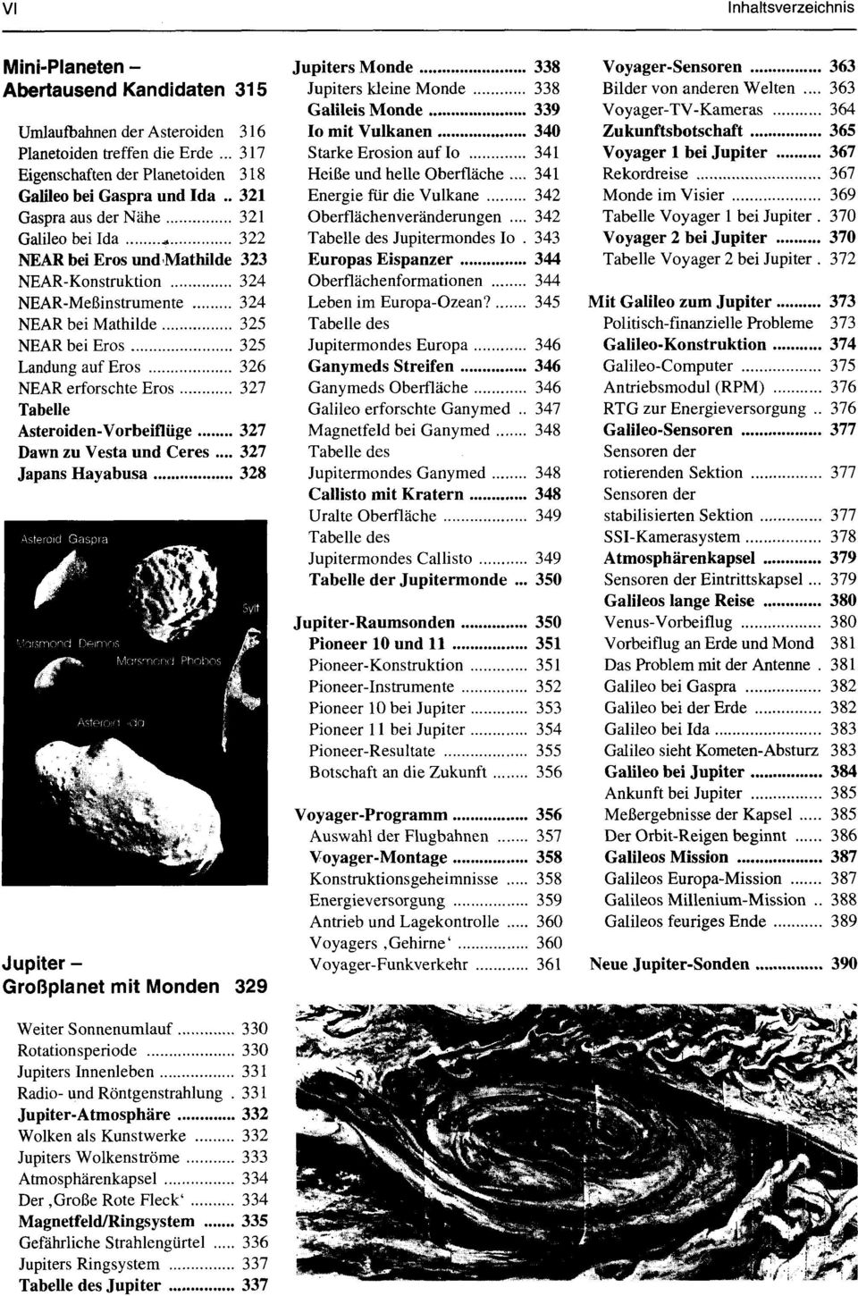 erforschte Eros 327 Tabelle Asteroiden-Vorbeiflüge 327 Dawn zu Vesta und Ceres.