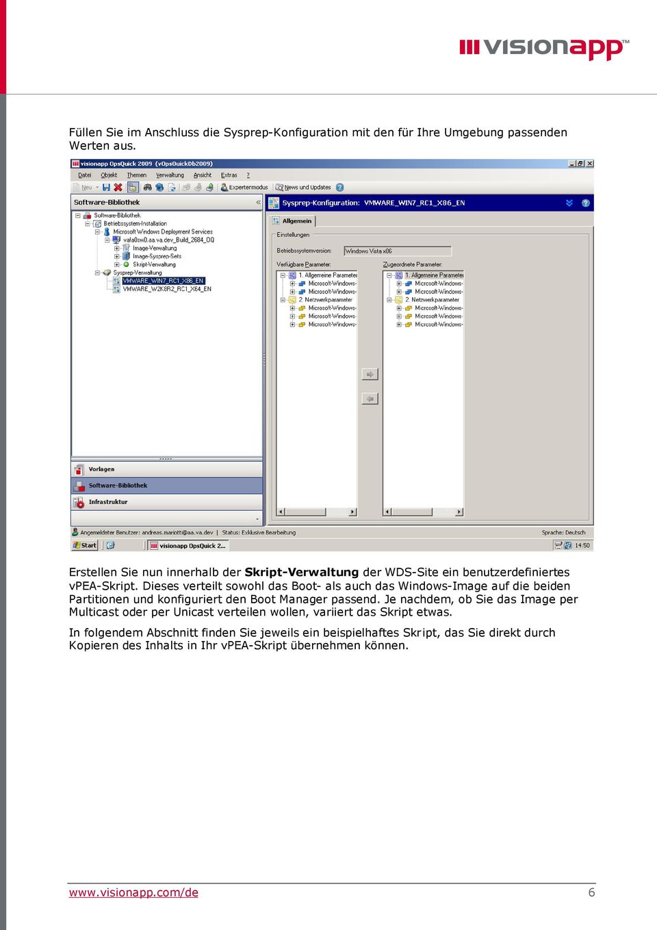 Dieses verteilt sowohl das Boot- als auch das Windows-Image auf die beiden Partitionen und konfiguriert den Boot Manager passend.