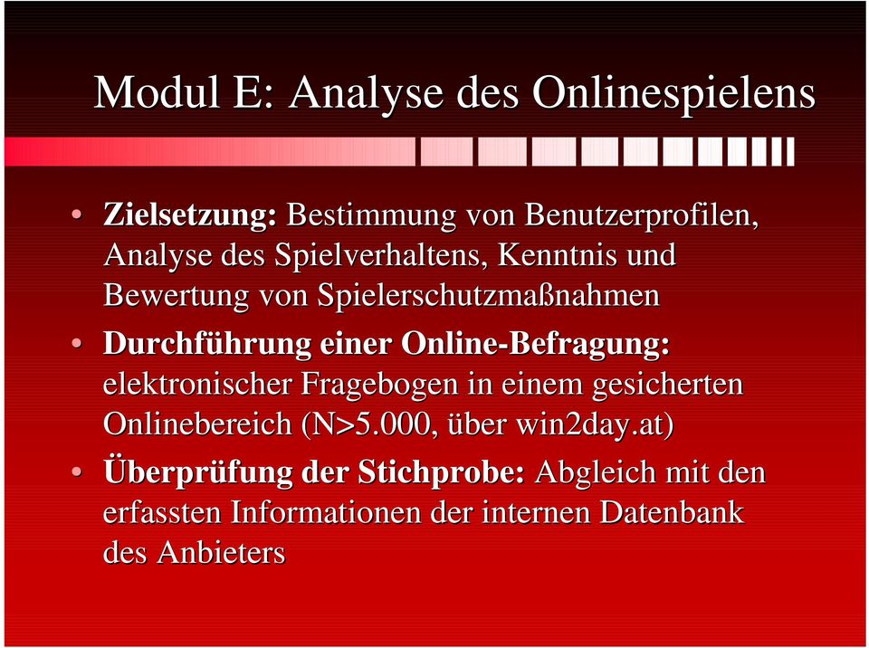 Online-Befragung: elektronischer Fragebogen in einem gesicherten Onlinebereich (N>5.