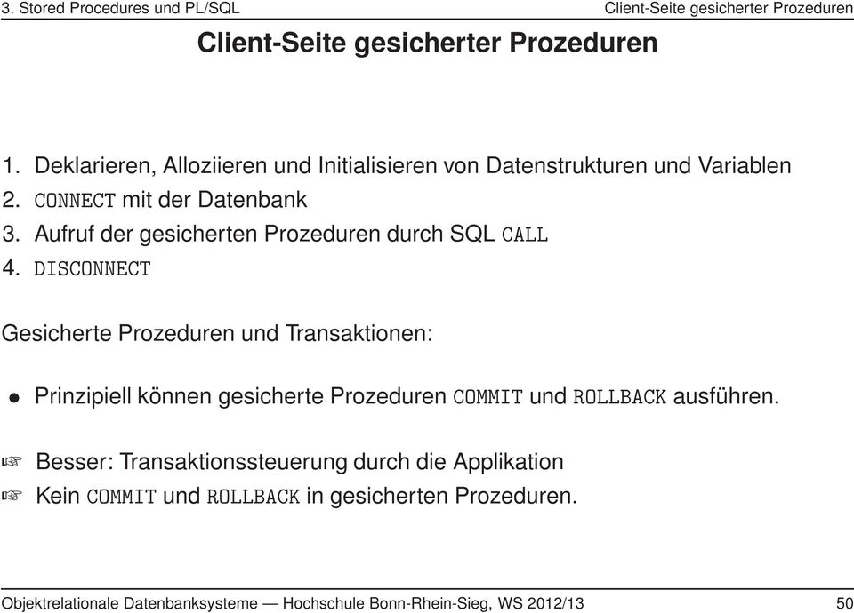 Aufruf der gesicherten Prozeduren durch SQL CALL 4.