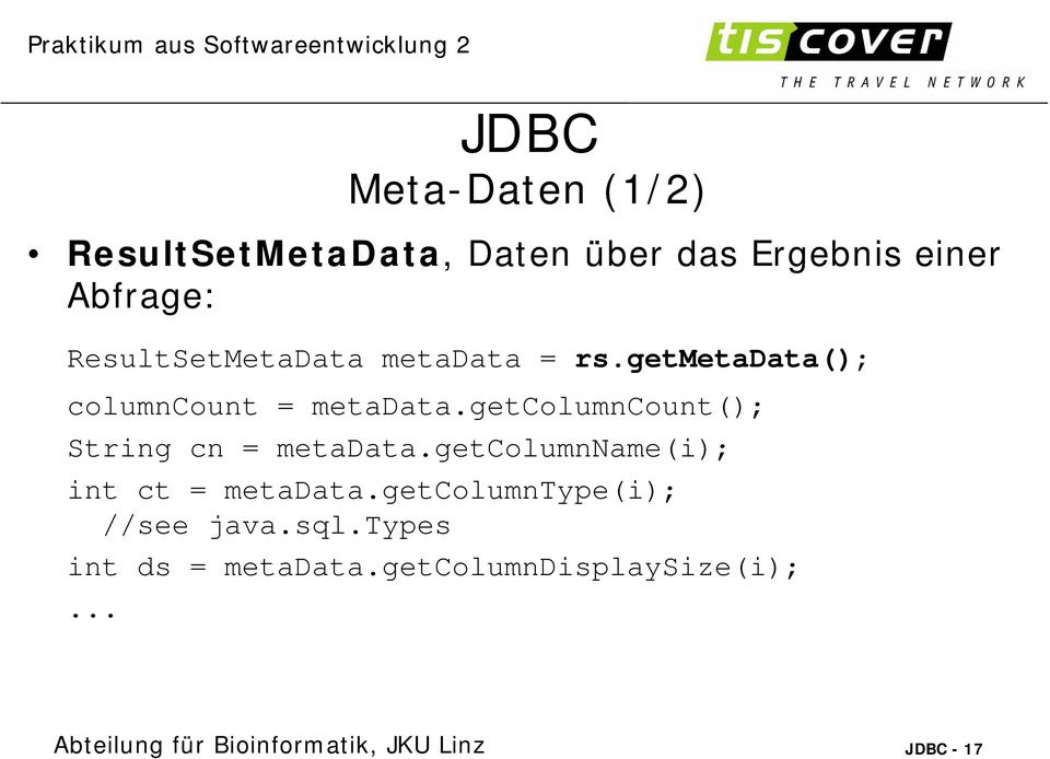 getcolumncount(); String cn = metadata.getcolumnname(i); int ct = metadata.