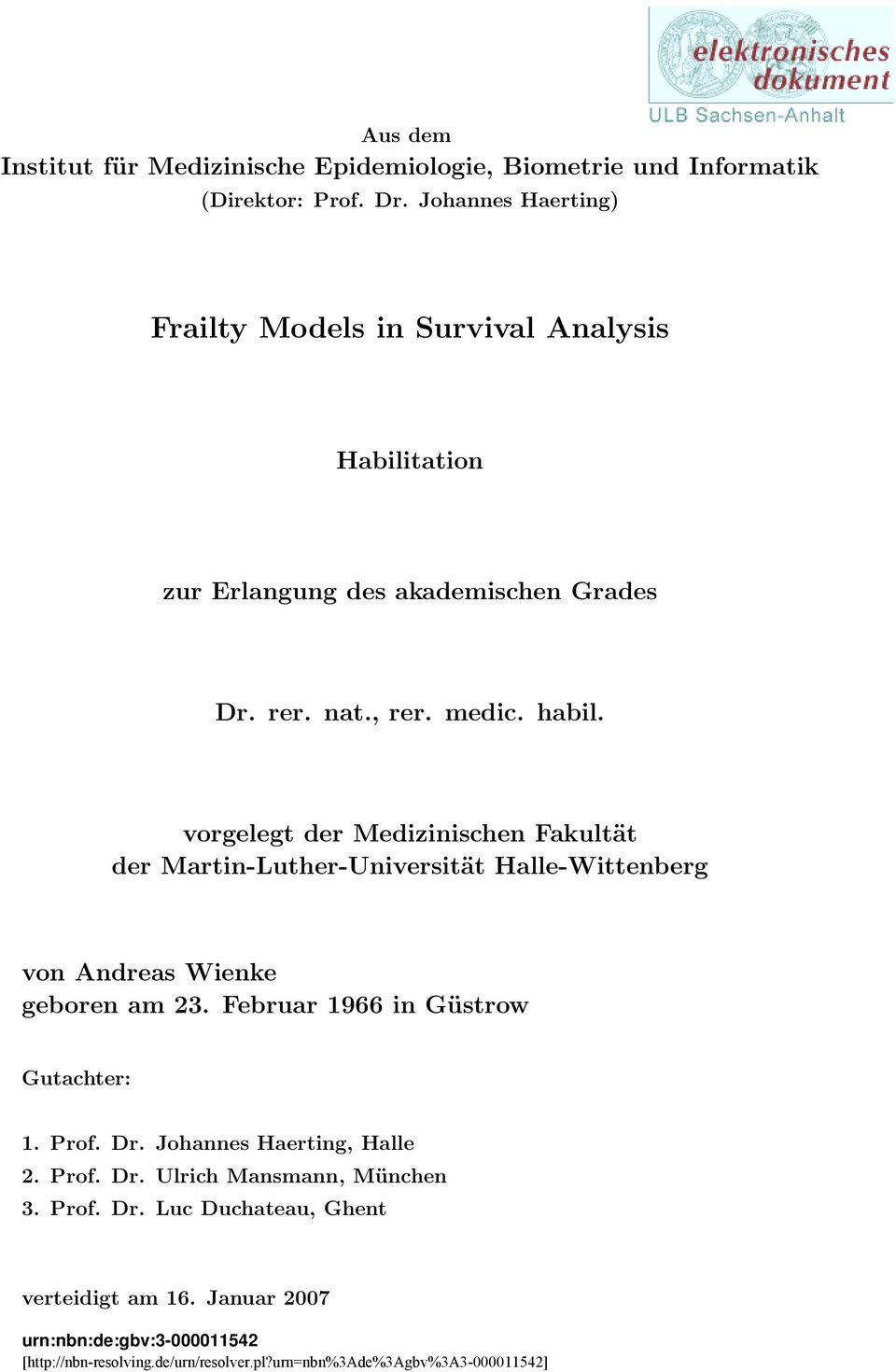 vorgelegt der Medizinischen Fakultät der Martin-Luther-Universität Halle-Wittenberg von Andreas Wienke geboren am 23. Februar 1966 in Güstrow Gutachter: 1.