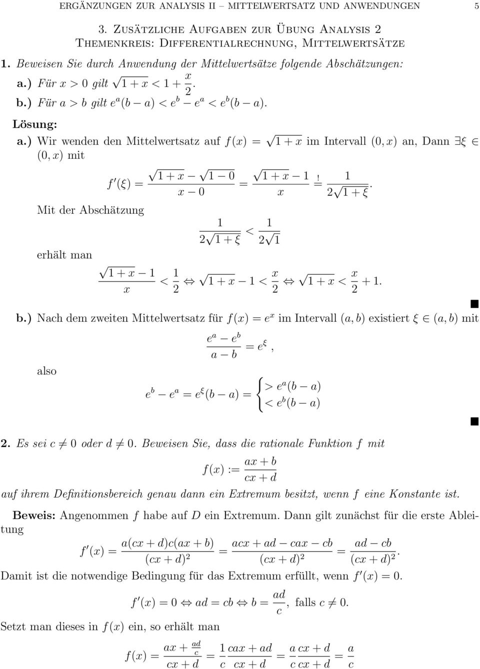 ) Wir wenden den Mittelwertsatz auf f) + im Intervall 0, ) an, Dann ξ 0, ) mit f ξ) Mit der Abschätzung erhält man + + 0 0 + + ξ <! + ξ. < + < + < +. b.