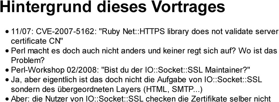 Perl-Workshop 02/2008: "Bist du der IO::Socket::SSL Maintainer?