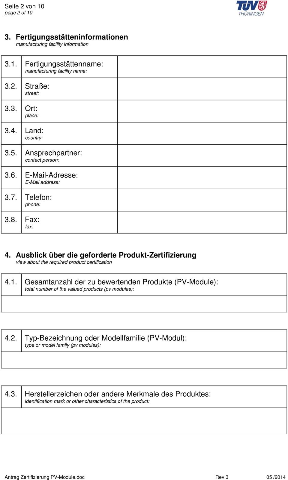Ausblick über die geforderte Produkt-Zertifizierung view about the required product certification 4.1.