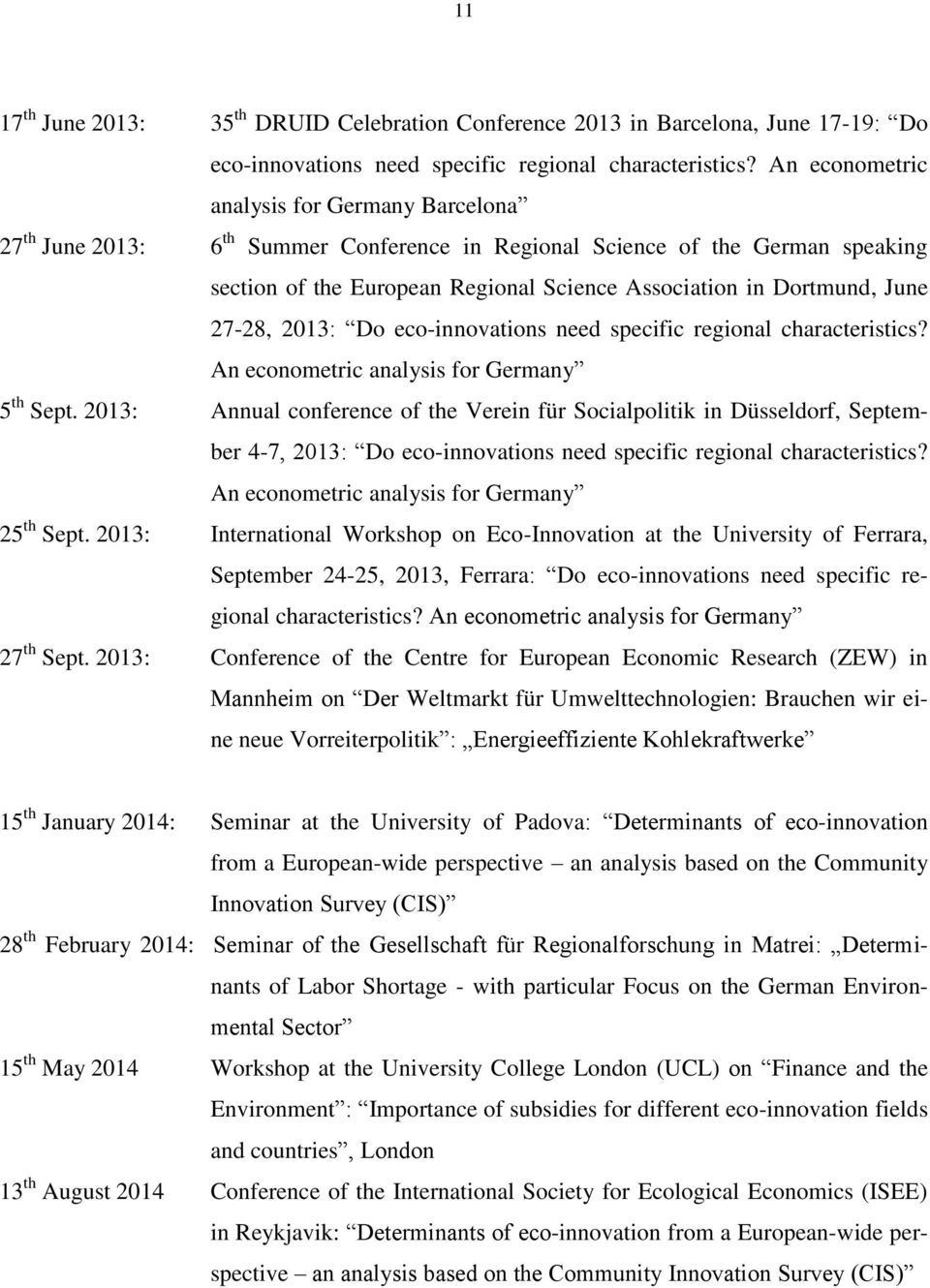 27-28, 2013: Do eco-innovations need specific regional characteristics? An econometric analysis for Germany 5 th Sept.