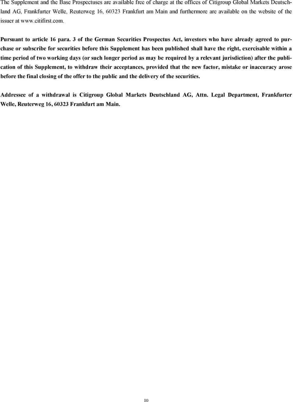 3 of the German Securities Prospectus Act, investors who have already agreed to purchase or subscribe for securities before this Supplement has been published shall have the right, exercisable within