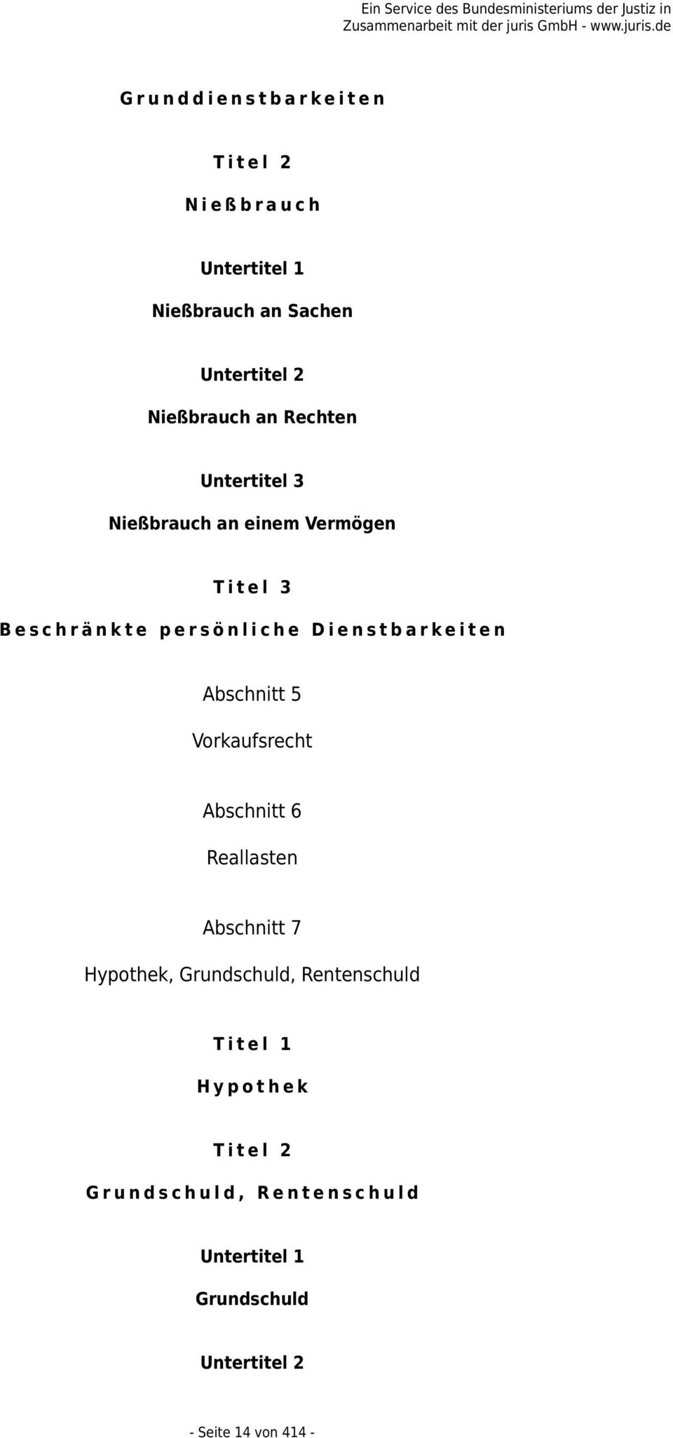 Abschnitt 5 Vorkaufsrecht Abschnitt 6 Reallasten Abschnitt 7 Hypothek, Grundschuld, Rentenschuld