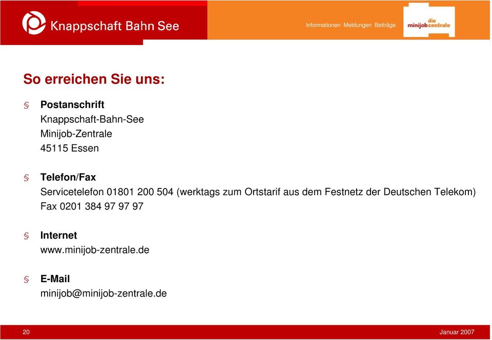 (werktags zum Ortstarif aus dem Festnetz der Deutschen Telekom) Fax