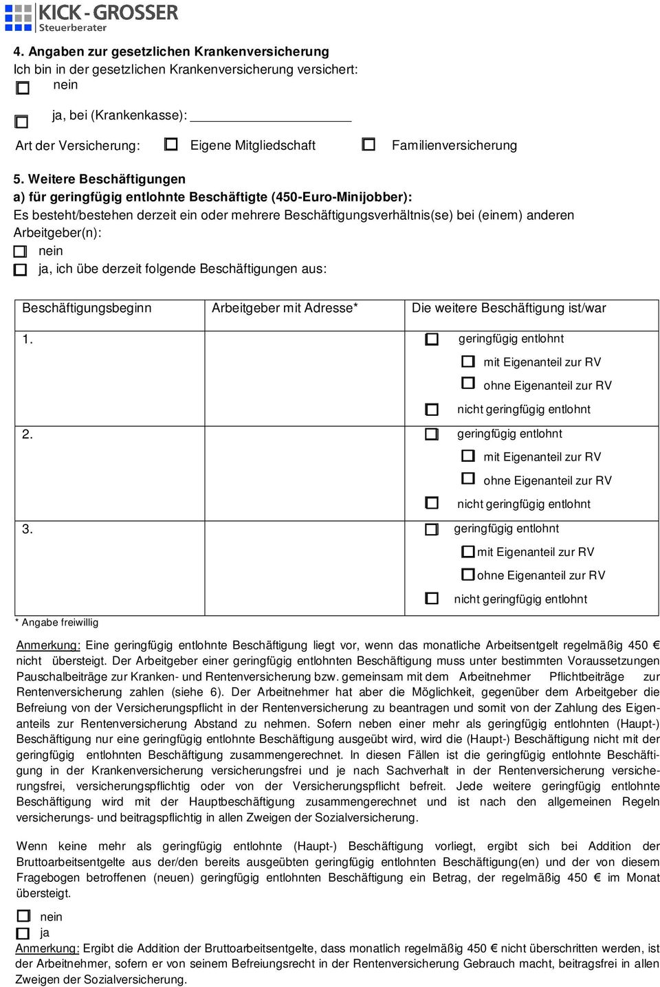 ja, ich übe derzeit folgende Beschäftigungen aus: Beschäftigungsbeginn Arbeitgeber mit Adresse* Die weitere Beschäftigung ist/war 1.