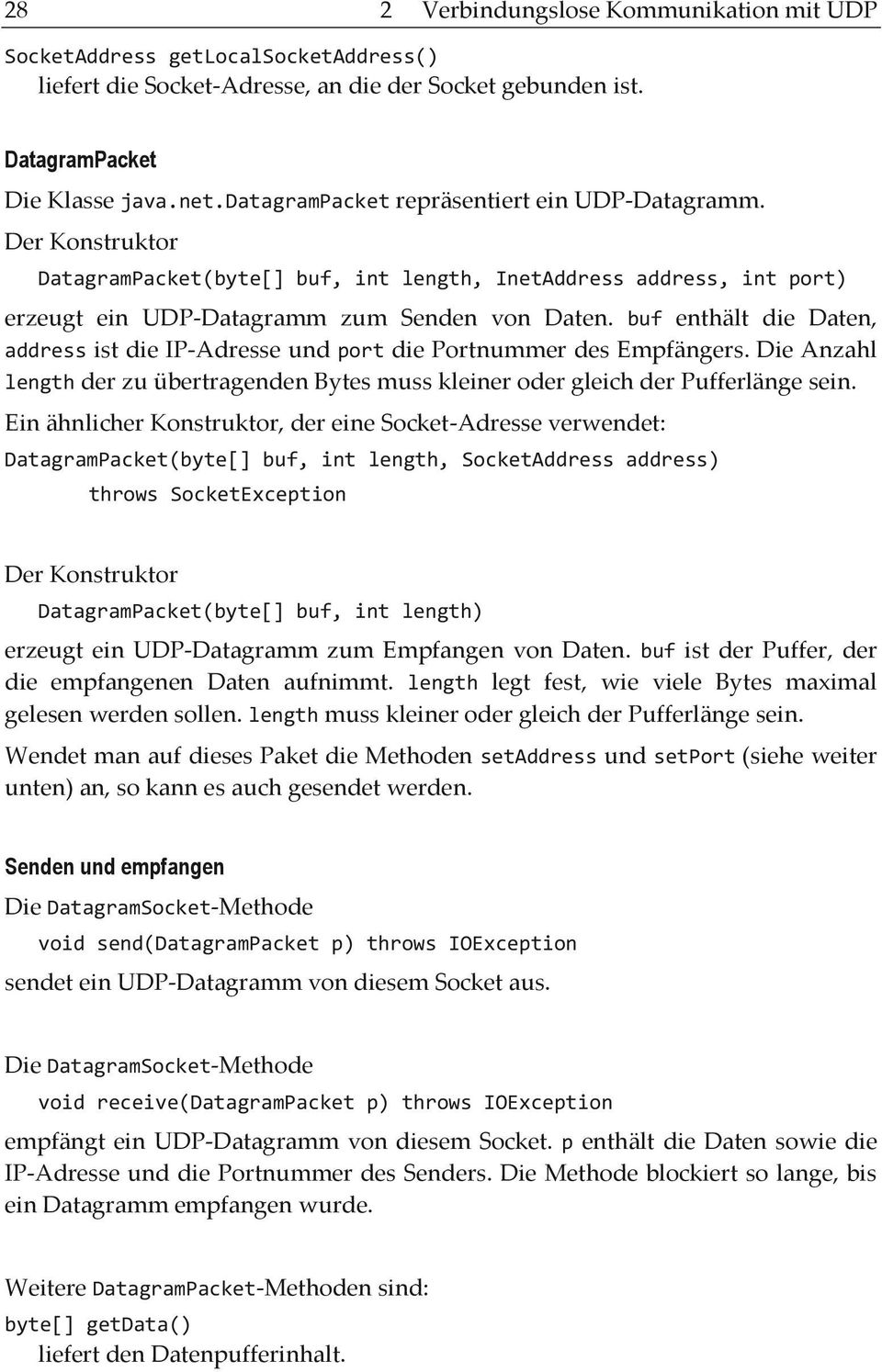 buf enthält die Daten, address ist die IP-Adresse und port die Portnummer des Empfängers. Die Anzahl length der zu übertragenden Bytes muss kleiner oder gleich der Pufferlänge sein.