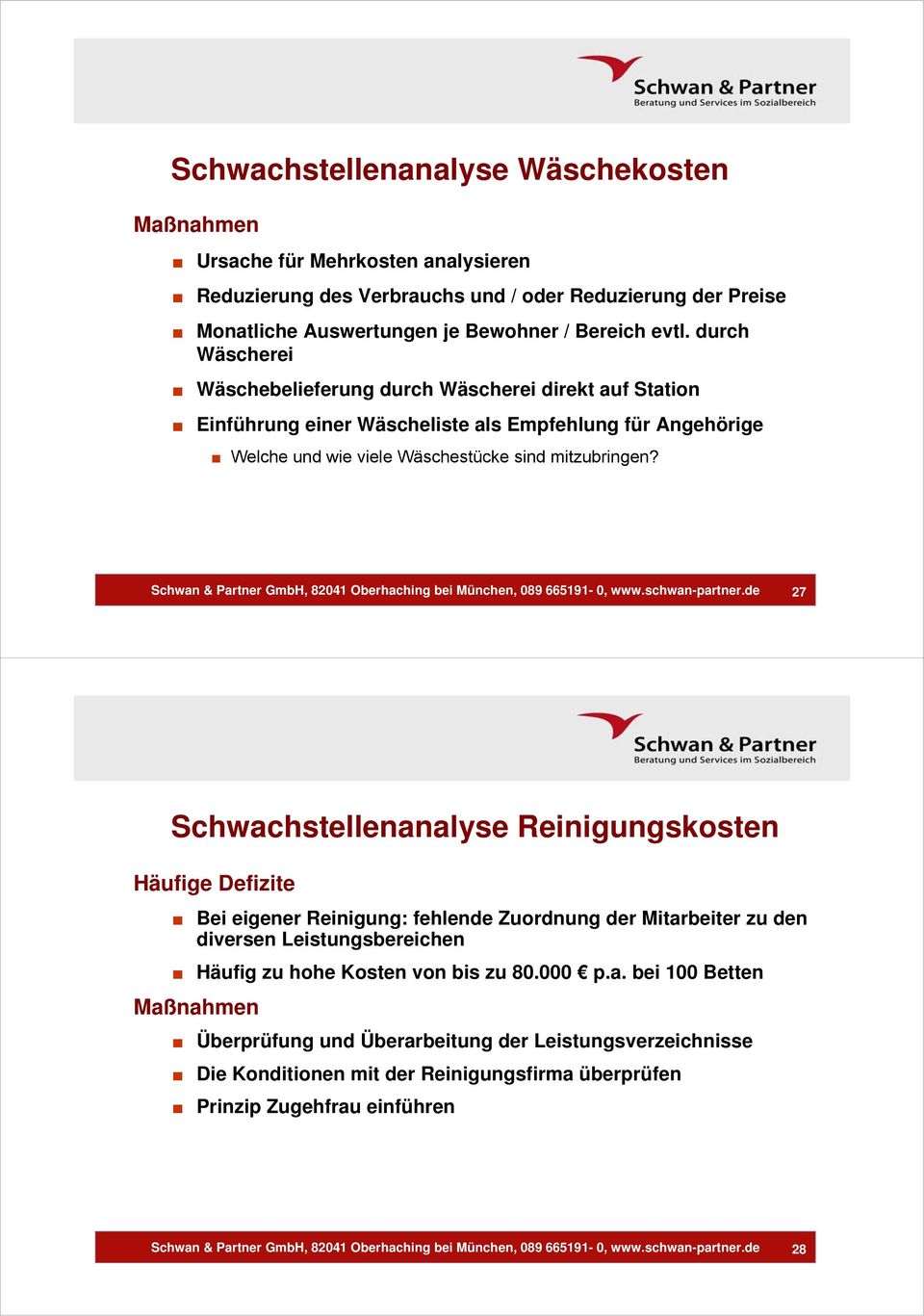 Schwan & Partner GmbH, 82041 Oberhaching bei München, 089 665191-0, www.schwan-partner.