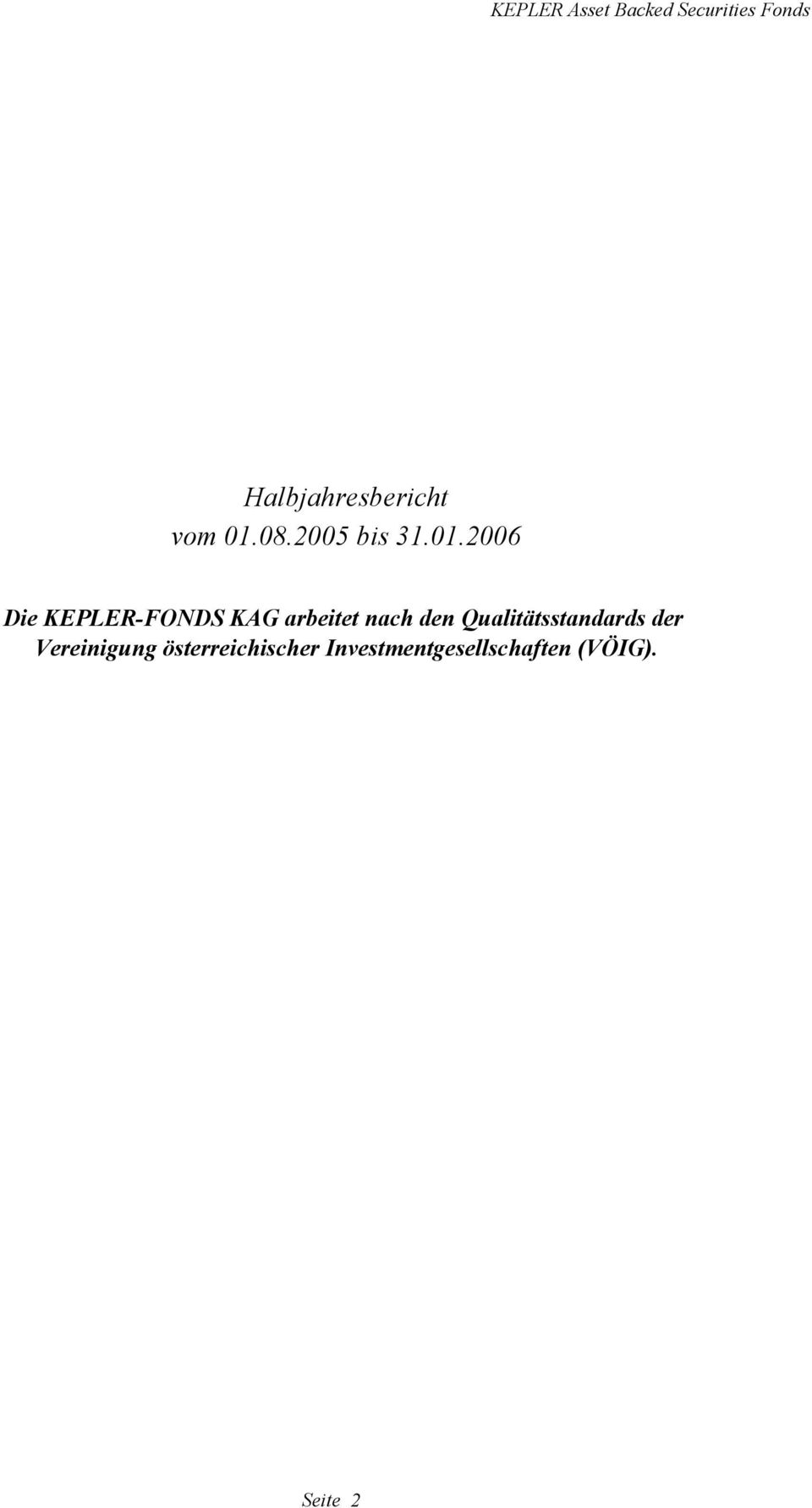 2006 Die KEPLER-FONDS KAG arbeitet nach den