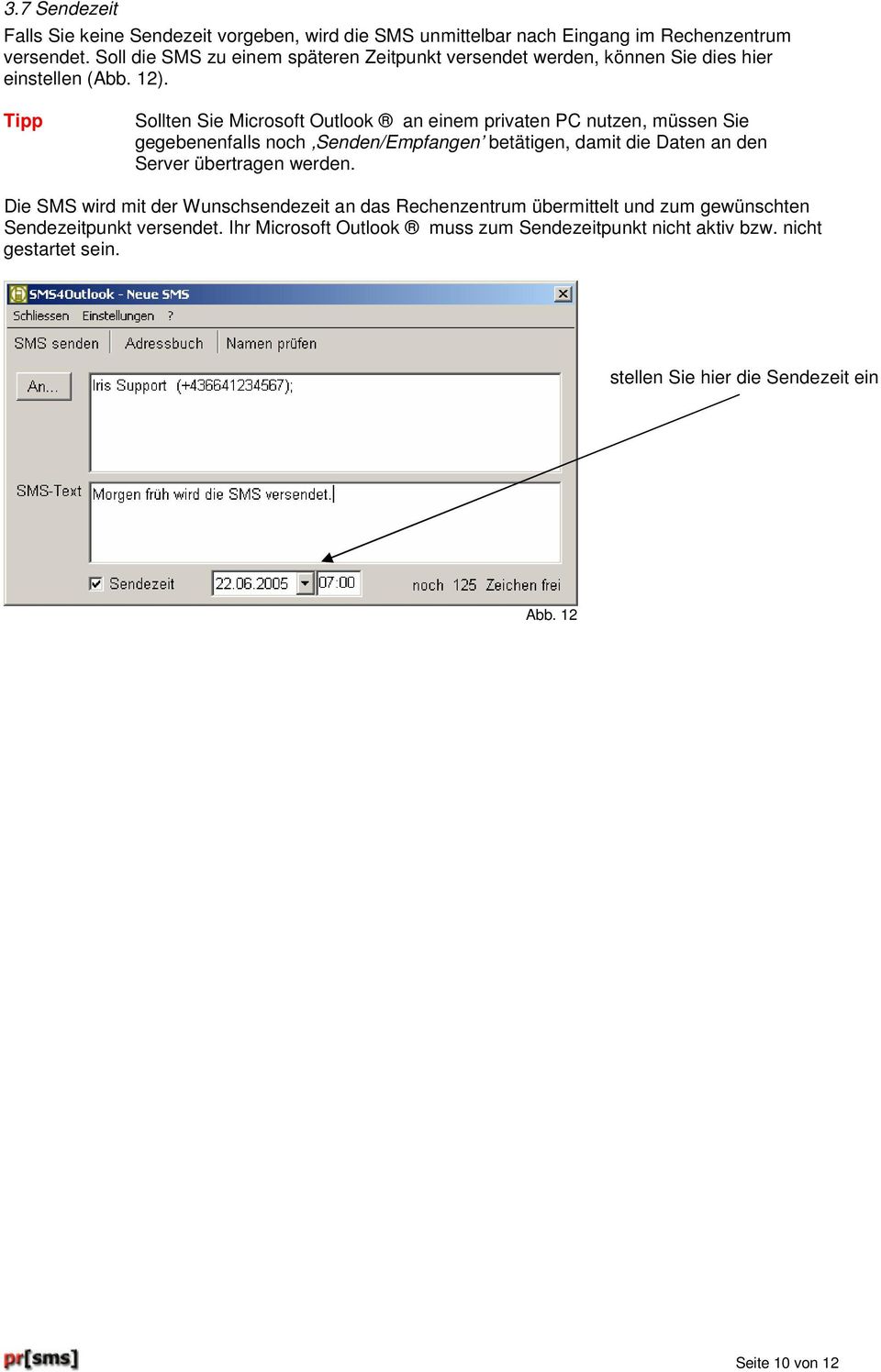 Tipp Sollten Sie Microsoft Outlook an einem privaten PC nutzen, müssen Sie gegebenenfalls noch Senden/Empfangen betätigen, damit die Daten an den Server