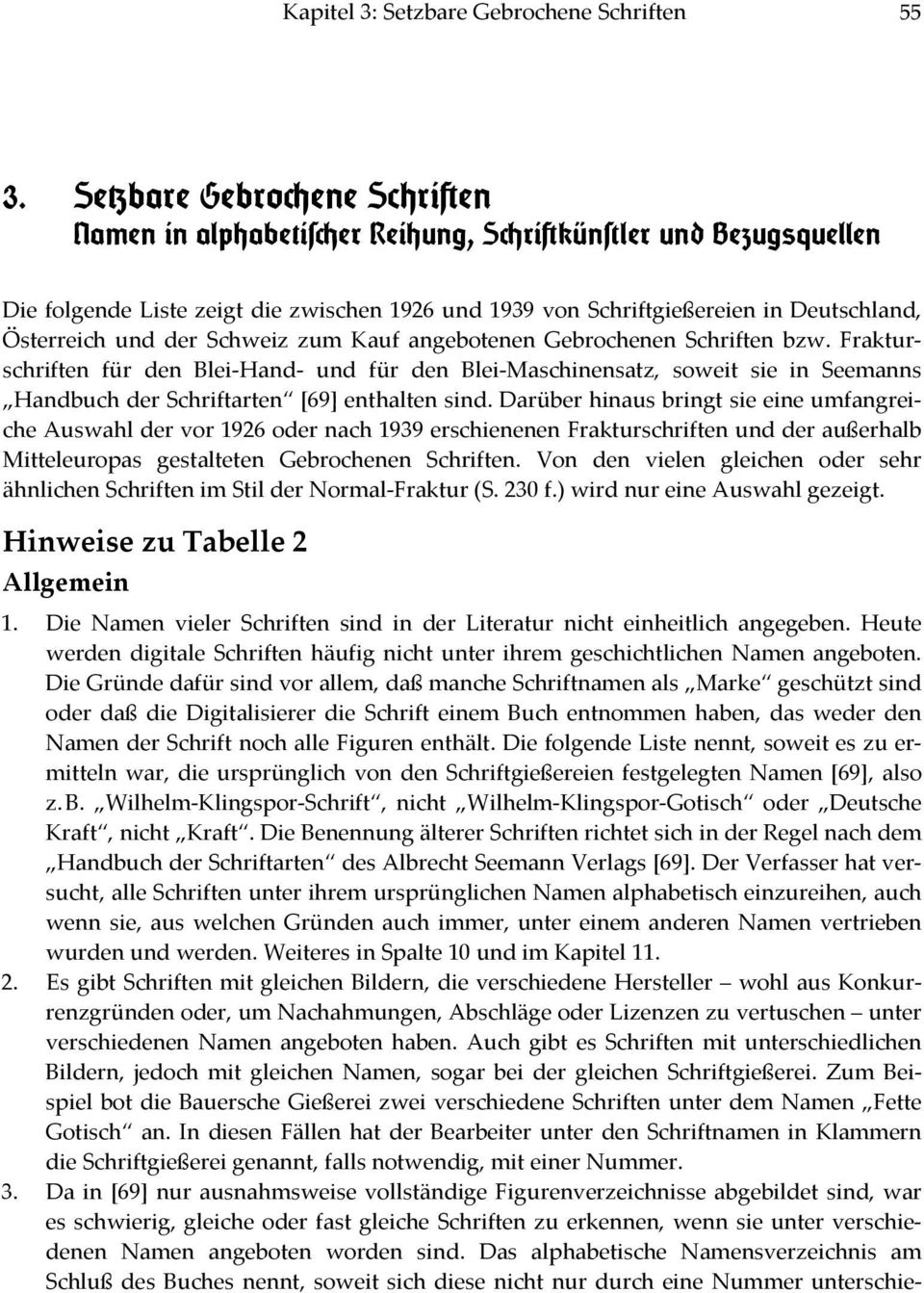 Schweiz zum Kauf angebotenen Gebrochenen Schriften bzw. Frakturschriften für den Blei Hand und für den Blei Maschinensatz, soweit sie in Seemanns Handbuch der Schriftarten [69] enthalten sind.
