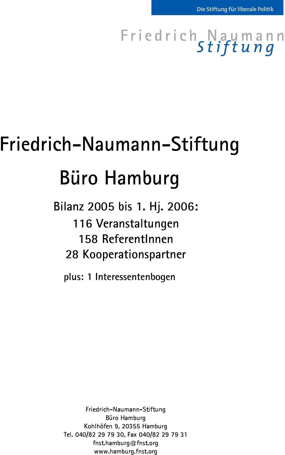 plus: 1 Interessentenbogen Friedrich-Naumann-Stiftung Büro Kohlhöfen