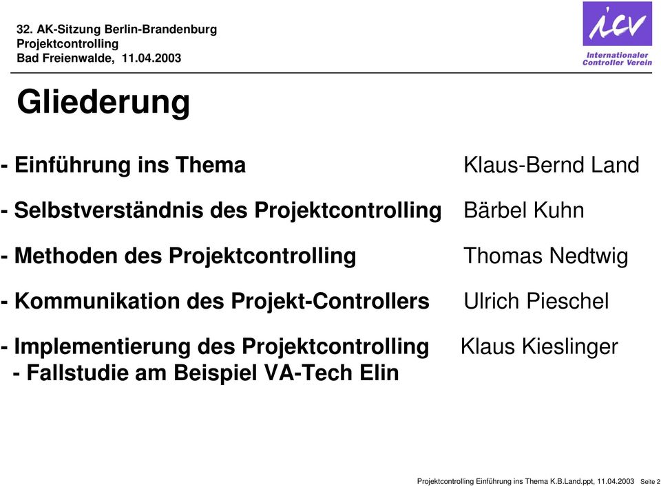 Projekt-Controllers Ulrich Pieschel - Implementierung des Klaus Kieslinger