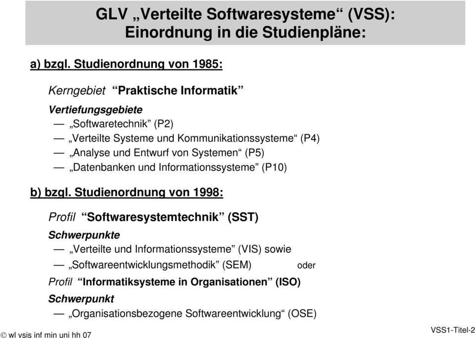 Analyse und Entwurf von Systemen (P5) Datenbanken und Informationssysteme (P10) b) bzgl.