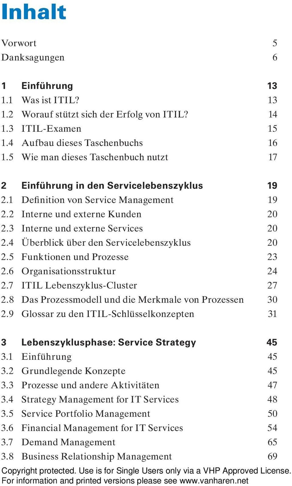 4 Überblick über den Servicelebenszyklus 20 2.5 Funktionen und Prozesse 23 2.6 Organisationsstruktur 24 2.7 ITIL Lebenszyklus-Cluster 27 2.8 Das Prozessmodell und die Merkmale von Prozessen 30 2.