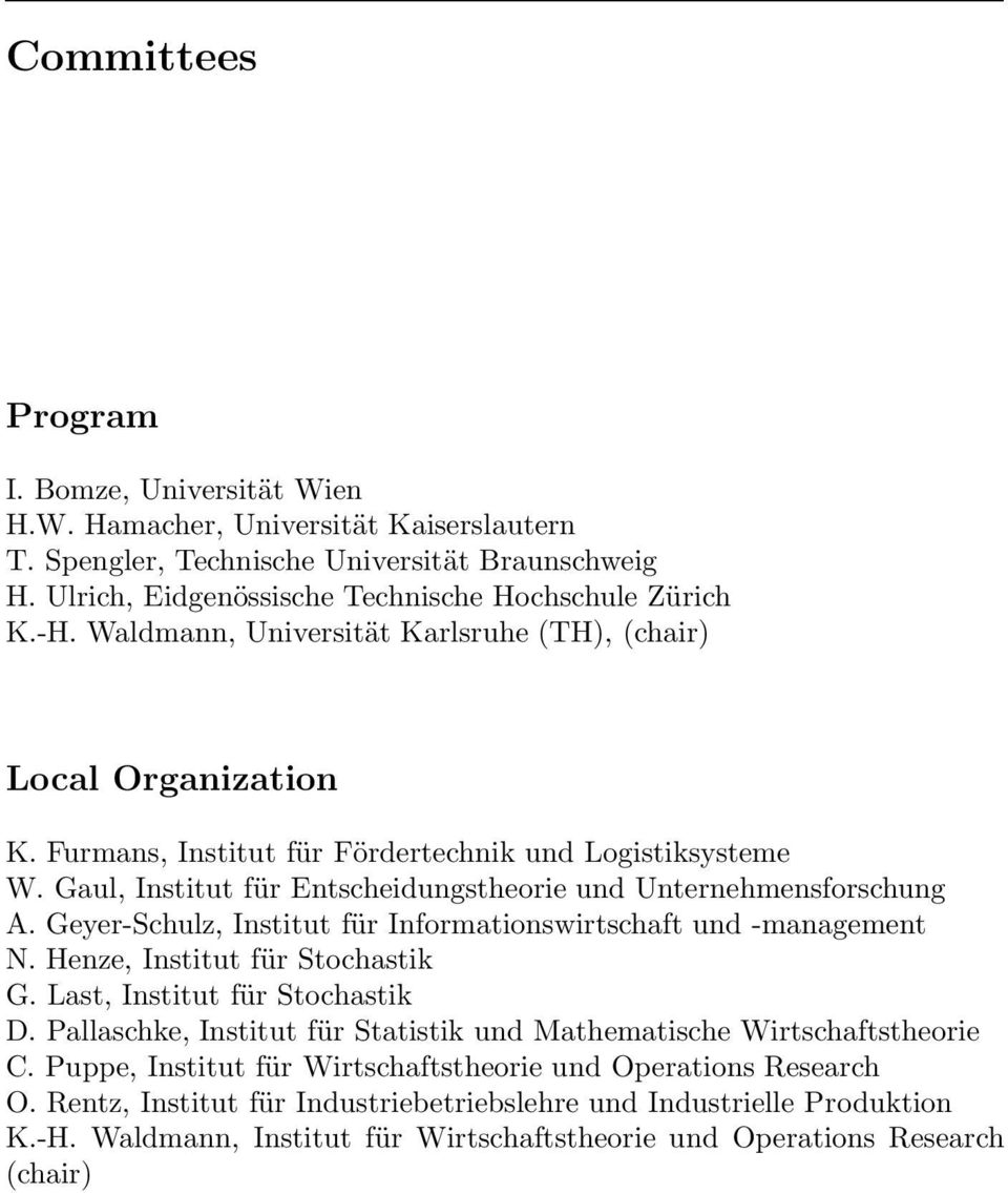 Geyer-Schulz, Institut für Informationswirtschaft und -management N. Henze, Institut für Stochastik G. Last, Institut für Stochastik D.