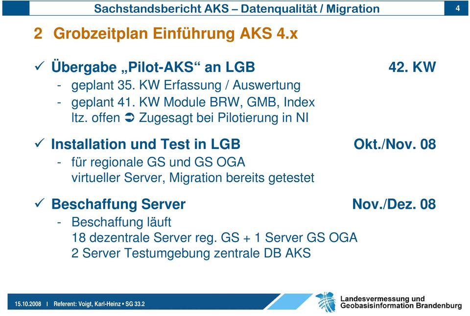 KW Installation und Test in LGB Okt./Nov.